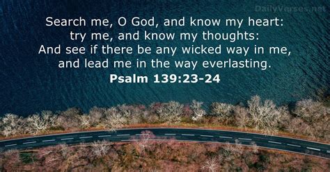 3 You carefully observe me when I travel or when I lie down to rest;[ c] you are aware of everything I do. . Kjv psalm 139